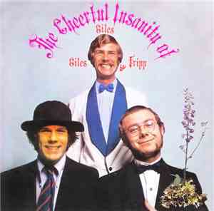 Giles, Giles And Fripp - The Cheerful Insanity Of Giles, Giles And Fripp