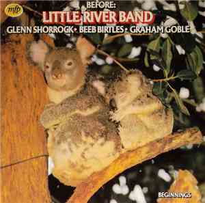 Glenn Shorrock • Beeb Birtles • Graham Goble - Before: Little River Band