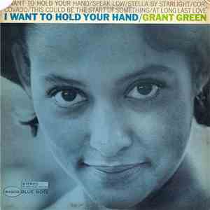 Grant Green - I Want To Hold Your Hand