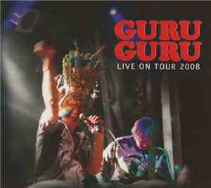 Guru Guru - Live On Tour 2008