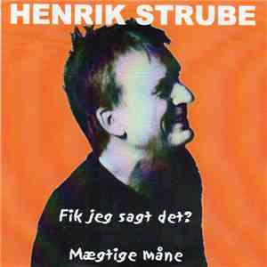 Henrik Strube - Fik Jeg Sagt Det