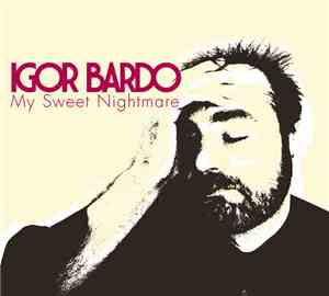 Igor Bardo - My Sweet Nightmare