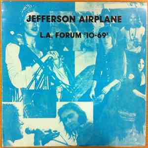 Jefferson Airplane - L.A. Forum '10-69'