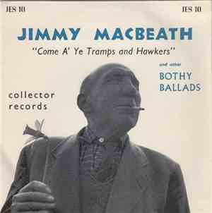 Jimmy MacBeath - Come A' Ye Tramps And Hawkers