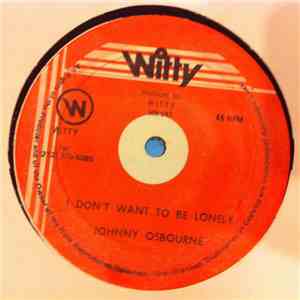 Johnny Osbourne - I Don't Want To Be Lonely