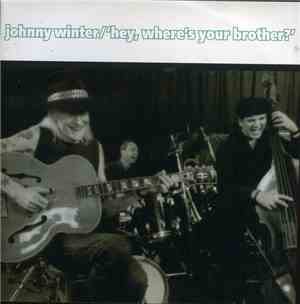 Johnny Winter - Hey, Where's Your Brother?