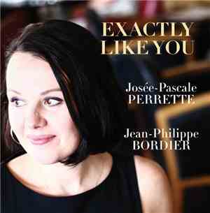 Josée-Pascale Perrette, Jean-Philippe Bordier - Exactly Like You