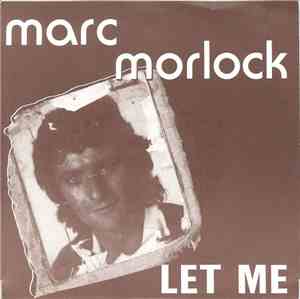 Marc Morlock - Let Me