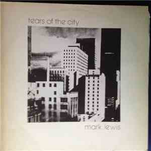 Mark Lewis  - Tears Of The City