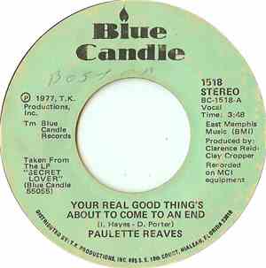Paulette Reaves - Your Real Good Thing's About To Come To An End / Let Me W ...