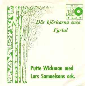 Putte Wickman Med Lars Samuelsons Ork. - Där Björkarna Susa / Fyrtal