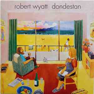 Robert Wyatt - Dondestan