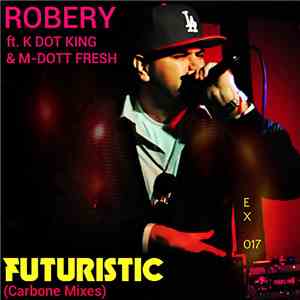 Robery Ft. K Dot King & M-Dott Fresh - Futuristic