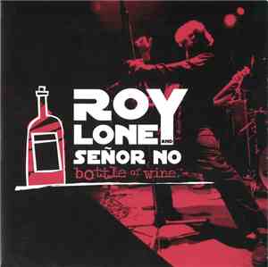 Roy Loney And Señor No - Bottle Of Wine