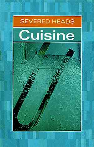 Severed Heads - Cuisine