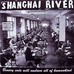 Shanghai River - Binary Code Will Enslave All Of Humankind