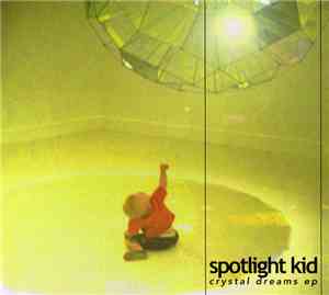 Spotlight Kid - Crystal Dreams EP