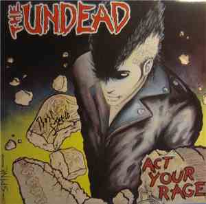 The Undead  - Act Your Rage!