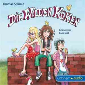 Thomas Schmid  - Die Wilden Küken