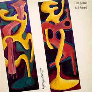 Tim Berne, Bill Frisell - ...Theoretically