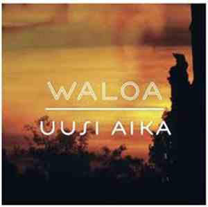 Waloa - Uusi Aika