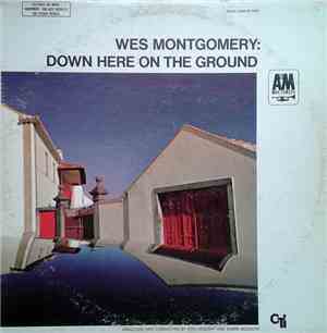 Wes Montgomery - Down Here On The Ground