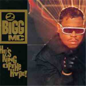 2 Bigg MC - He's King Of The Hype!