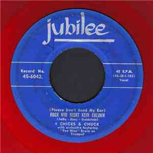 4 Chicks & Chuck - (Please Don't Bend My Ear) Hock Mir Nisht Kein Cheinik / ...