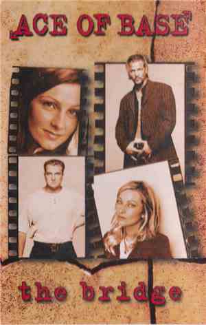 Ace Of Base - The Bridge