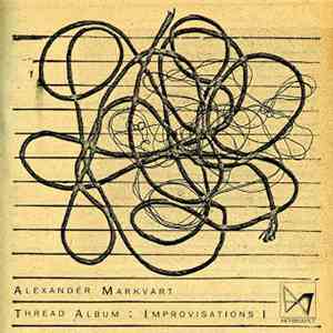 Александр Маркварт - Thread Album: Improvisations I