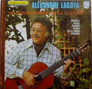 Alexandre Lagoya - Le Gentilhomme de la Guitare