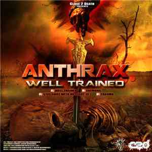 Anthrax  - Well Trained EP