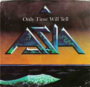 Asia  - Only Time Will Tell