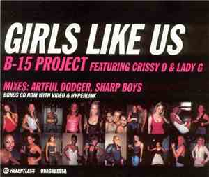 B-15 Project Featuring Crissy D & Lady G - Girls Like Us