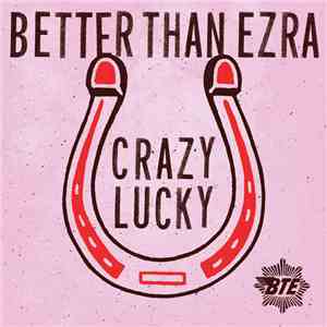 Better Than Ezra - Crazy Lucky