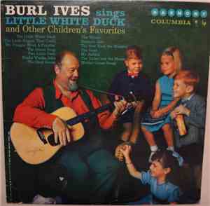 Burl Ives - Burl Ives Sings Little White Duck And Other Children's Favorites