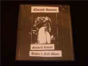 Church Burner  - Satan's Ritual / Under A Full Moon