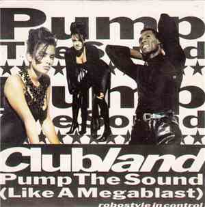 Clubland - Pump The Sound (Like A Megablast)