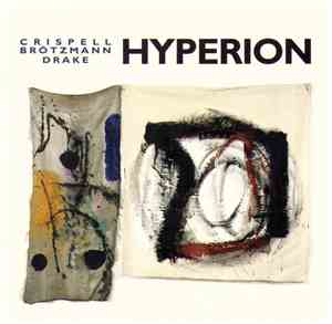 Crispell / Brötzmann / Drake - Hyperion