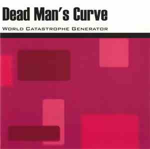Dead Man's Curve  - World Catastrophe Generator