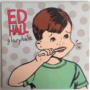 Ed Hall - Gloryhole