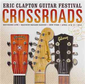 Eric Clapton - Crossroads Guitar Festival 2013