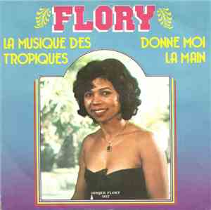 Flory  - La Musique Des Tropiques / Donne Moi La Main