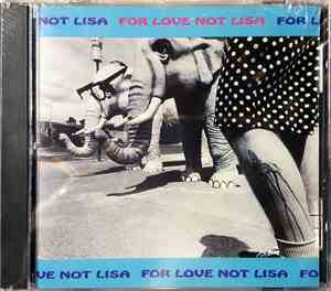 For Love Not Lisa - For Love Not Lisa