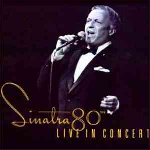 Frank Sinatra - Sinatra 80th Live In Concert