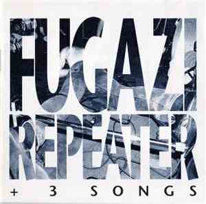 Fugazi - Repeater + 3 Songs