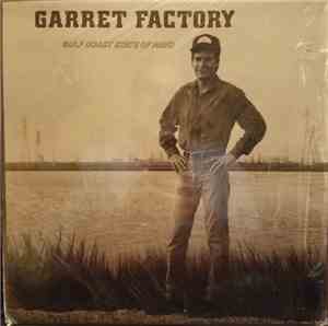 Garret Factory - Gulf Coast State Of Mind