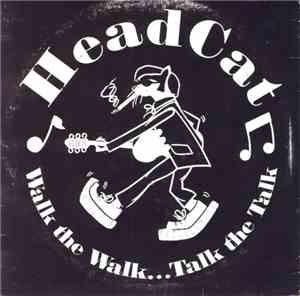 HeadCat - Walk The Walk..Talk The Talk