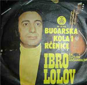 Ibro Lolov Sa Svojim Ansamblom - Bugarska Kola I Rčenice