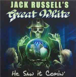 Jack Russell's Great White - He Saw It Comin'
